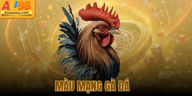 Màu Mạng Gà Đá