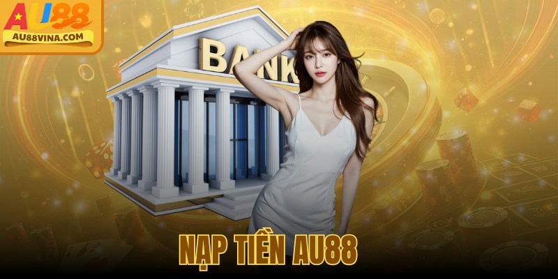 Nạp Tiền Au88